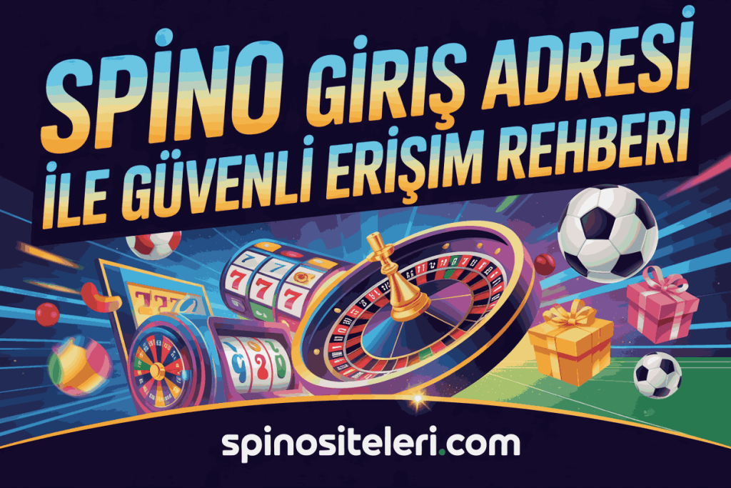 spino giris adresi ile guvenli erisim rehberi