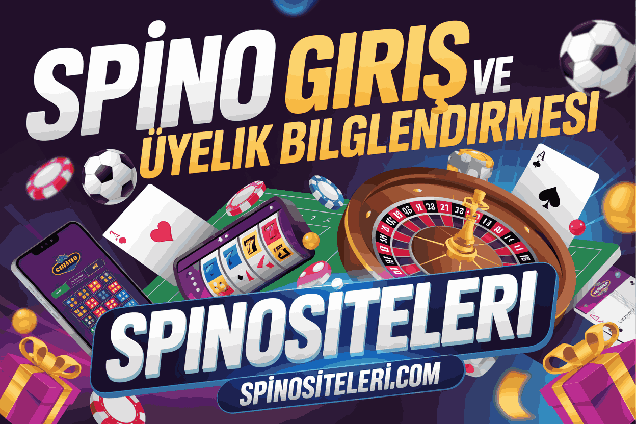 Spino Giriş ve Üyelik Bilgilendirmesi