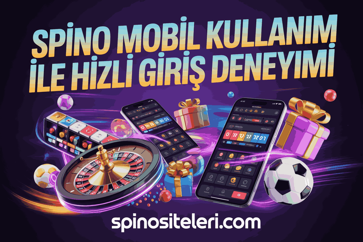 Spino Mobil Kullanım ile Hızlı Giriş Deneyimi