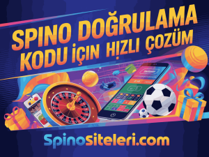 spino dogrulama kodu icin hizli cozum