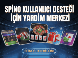 Spino Kullanıcı Desteği İçin Yardım Merkezi