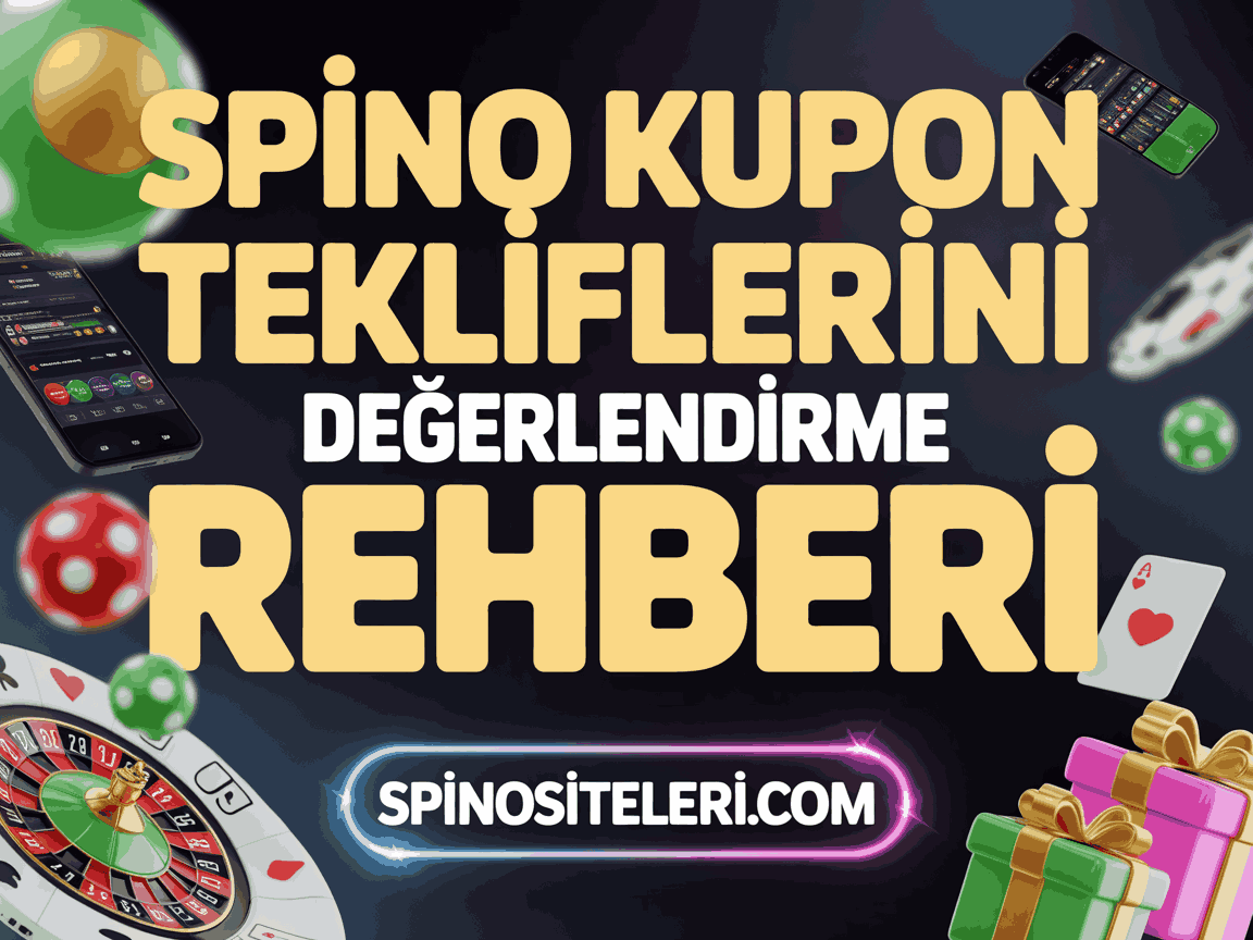 Spino Kupon Tekliflerini Değerlendirme Rehberi