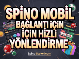 spino mobil baglanti icin hizli yonlendirme