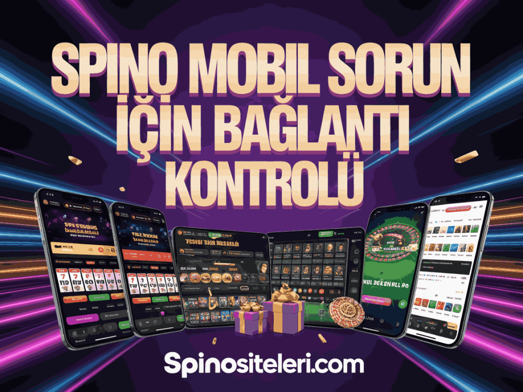spino mobil sorun icin baglanti kontrolu