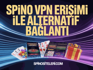 spino vpn erisimi ile alternatif baglanti